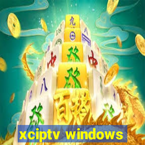 xciptv windows